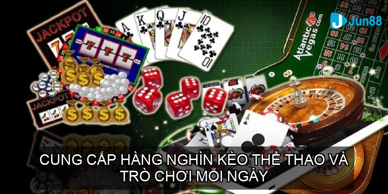 Cung cấp hàng nghìn kèo thể thao và trò chơi mỗi ngày
